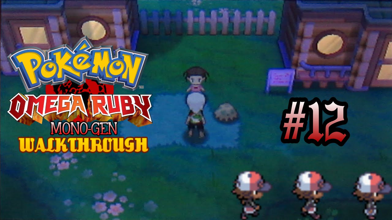 Pokèmon Omega Ruby Mono-Gen Walkthrough - Episode 12 