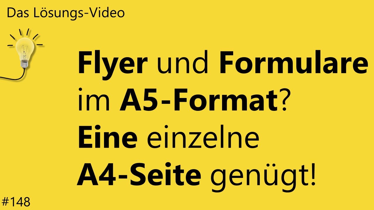Das #L&ouml;sungsvideo 148: Flyer und Formulare im A5-Format? Eine einzelne A4-Seite gen&uuml;gt!