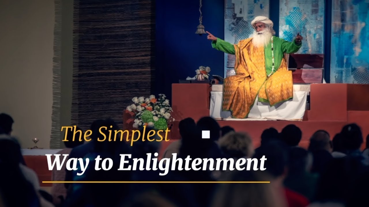 The Simplest Way to Enlightenment &ndash; Sadhguru