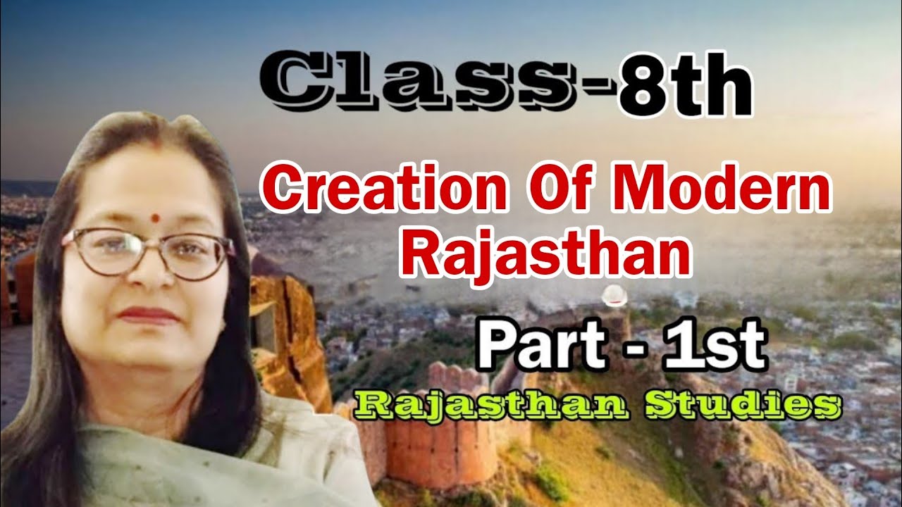 Class-8th|| Creation of Modern  Rajasthan || Rajasthan Studies || By Reenu Ma'am || Part -1st