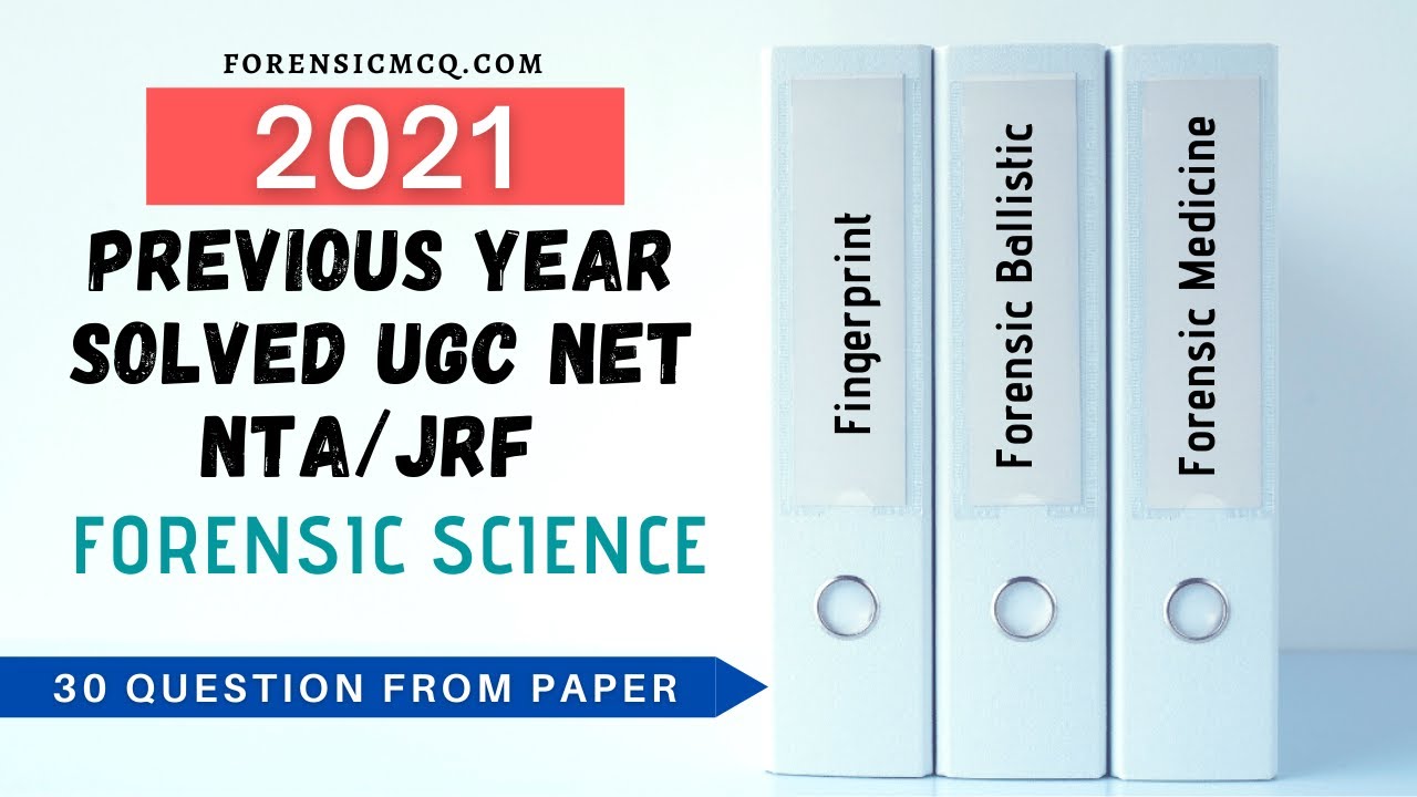 2021 Solved NTA UGC NET Forensic Science Previous Year Question Paper + Explanation | ForensicMCQ