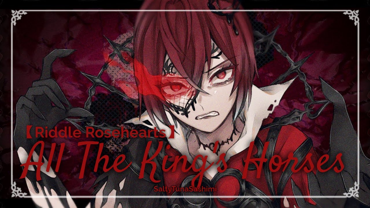 【Riddle Rosehearts】All The King's Horses「Twisted Wonderland」