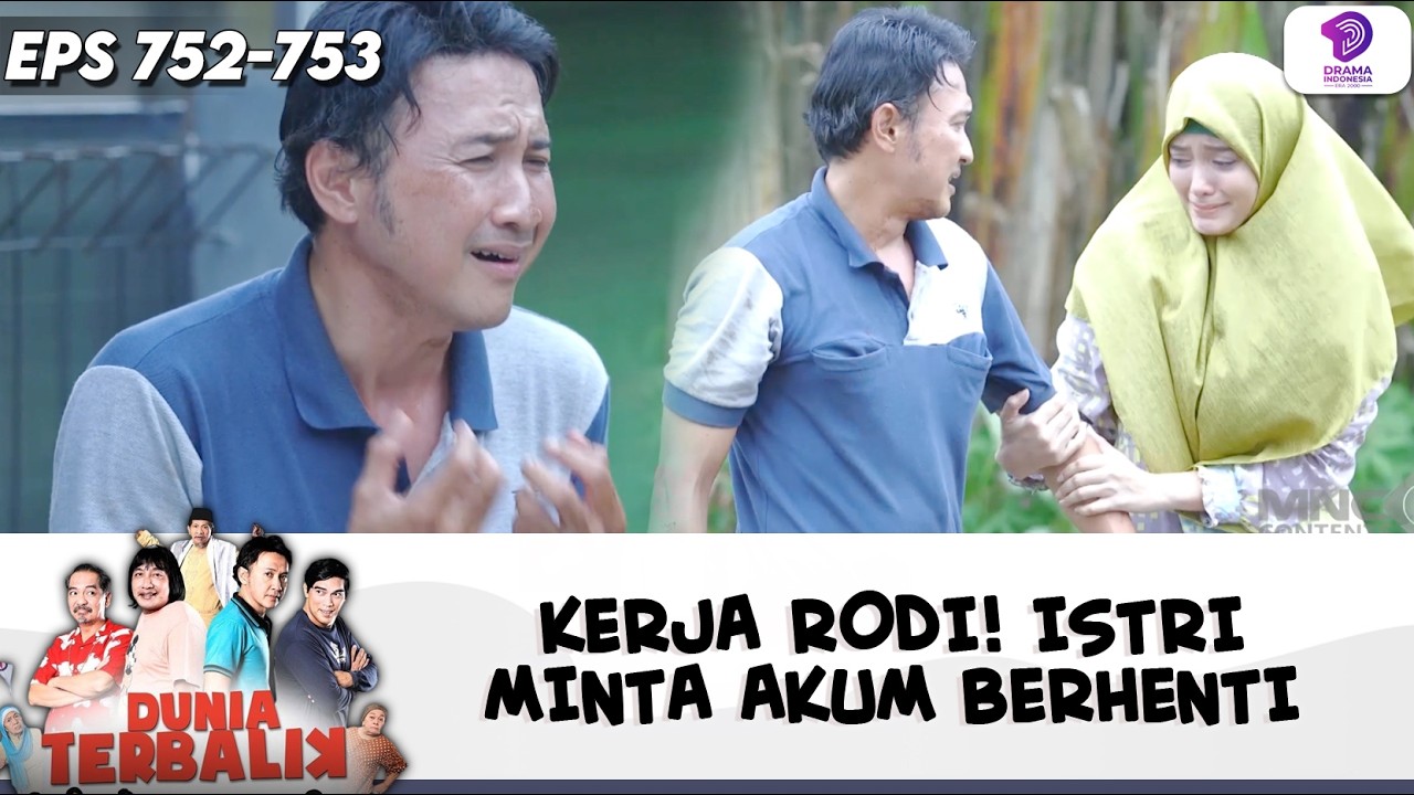 TERTEKAN BERAT! AKUM KERJA RODI, ISTRI IKUT TERPILU | DUNIA TERBALIK | EPS.752-753 (2/10)