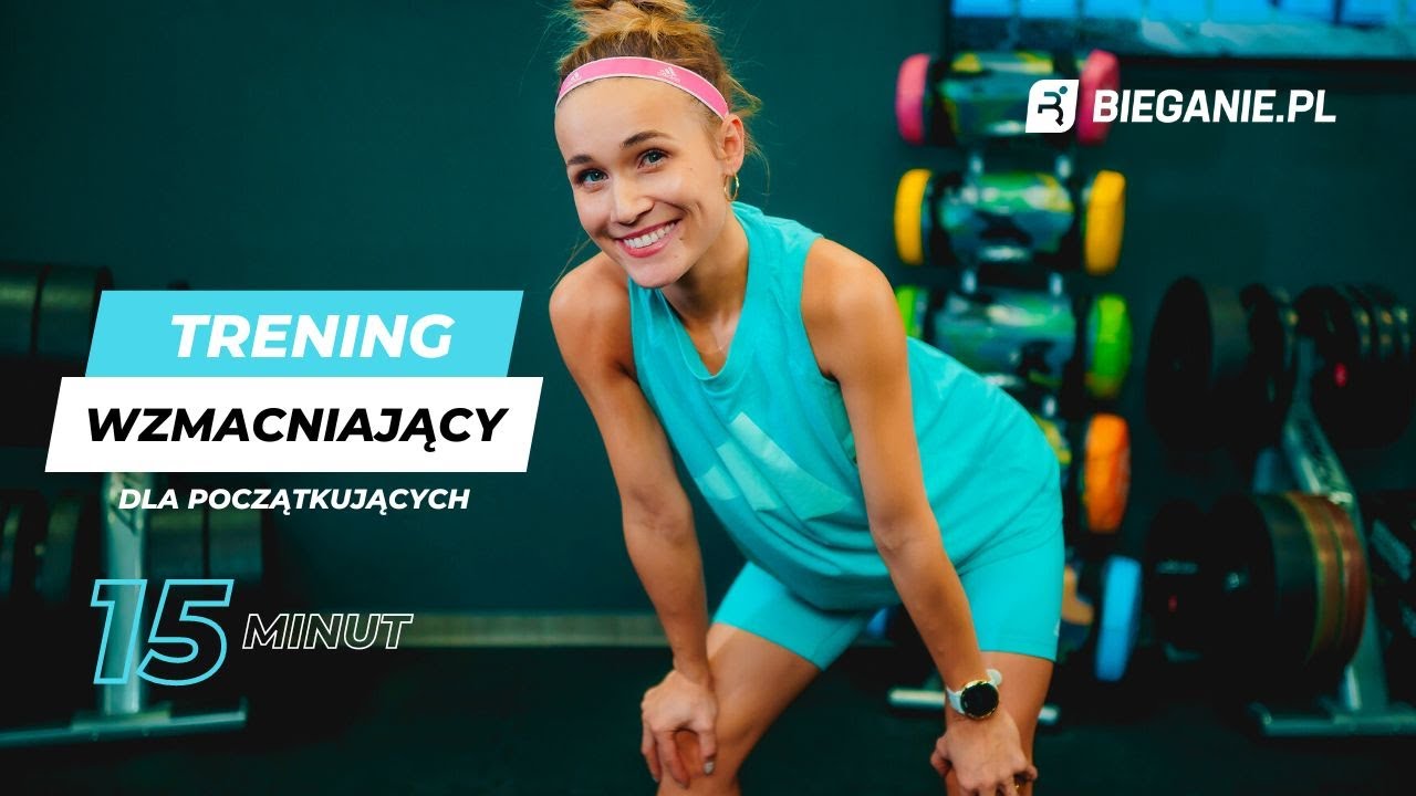Trening wzmacniający dla początkujących biegaczy - Julita Kotecka - Bieganie.pl