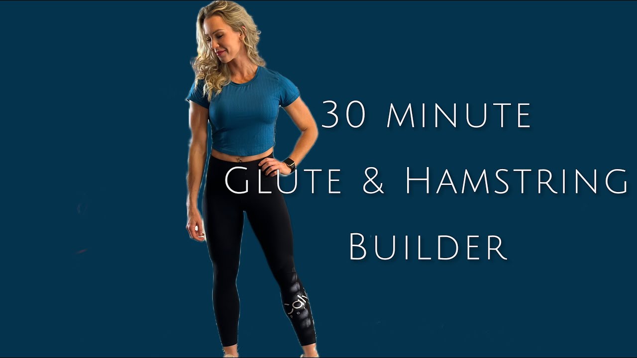 30 Minute Glute and Hamstring Builder