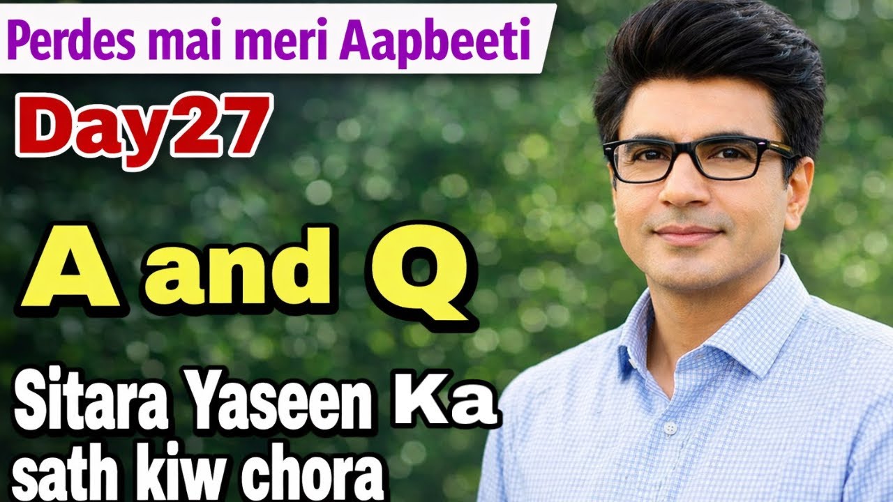 My First Q and A | sitara yaseen ka sath kiw chohra | life in Makkah Saudi Arabia vlogs 