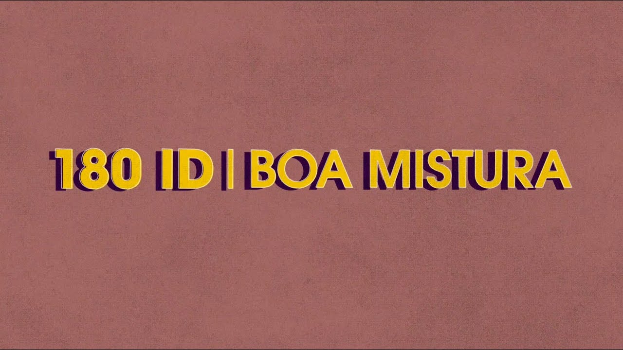 180 ID Boa Mistura