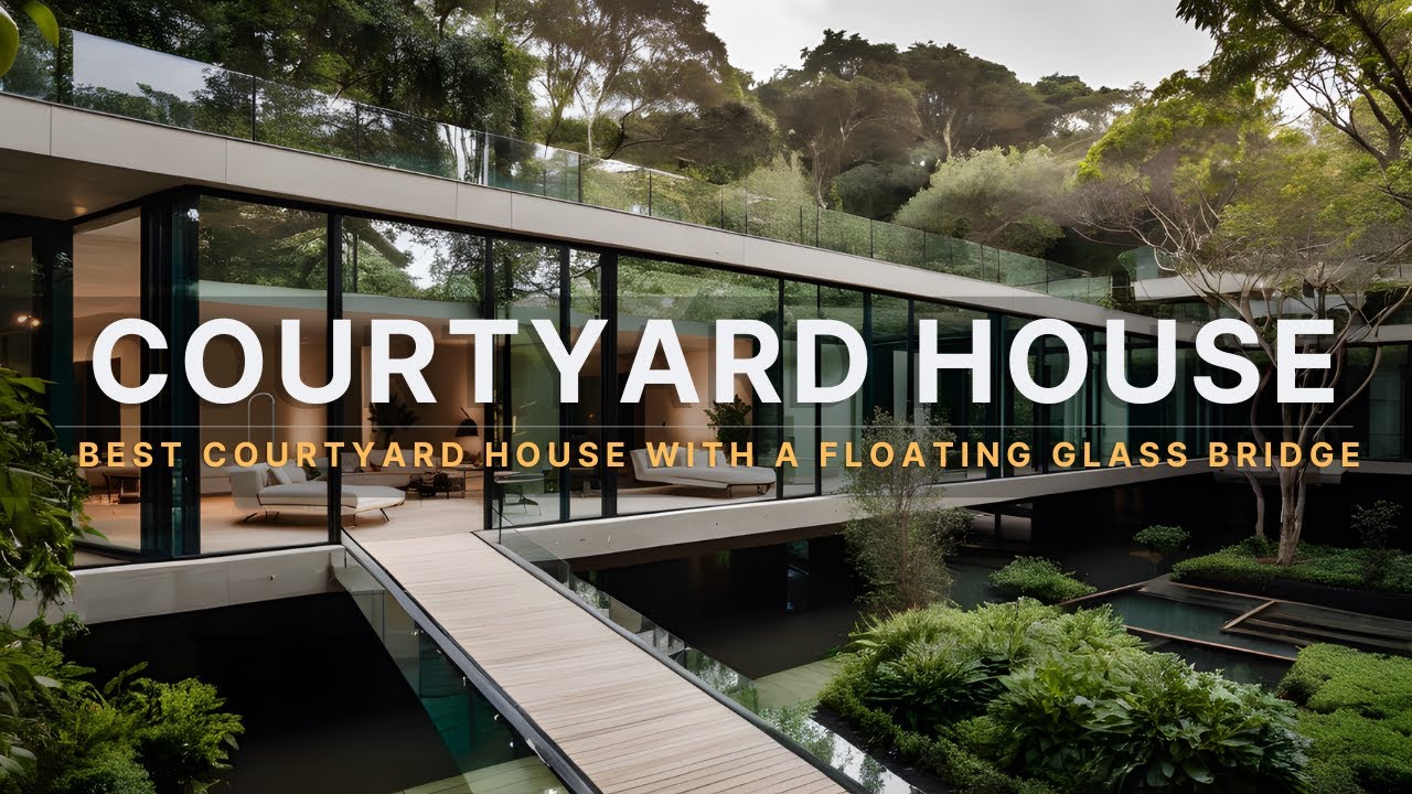 Best Courtyard House with a Floating Glass Bridge: Amazing & Elegance Design!