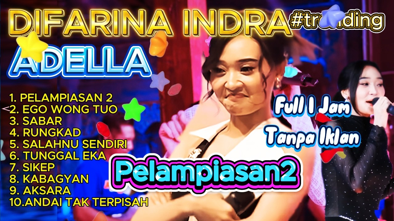 OM ADELLA TERBARU 2026 |DIFARINA INDRA - PELAMPIASAN,EGO WONG TUO, SABAR,RUNGKAD,EGO WONG TUO, SABAR