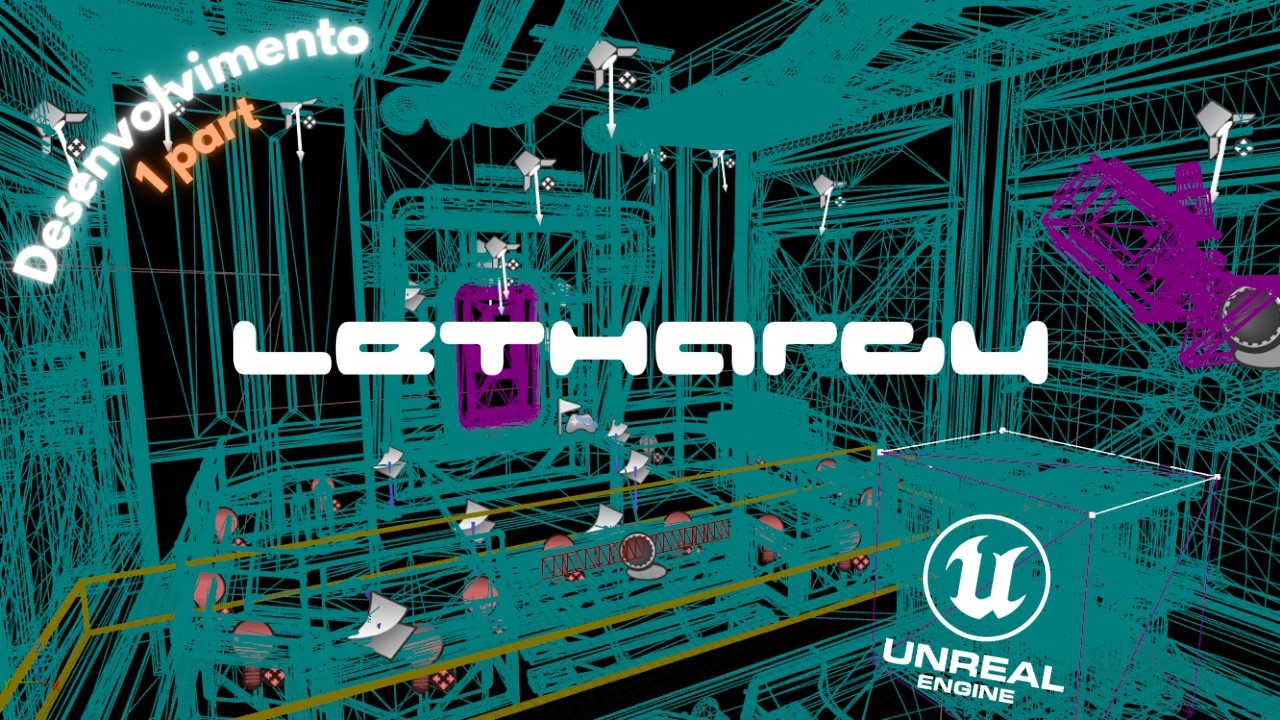 Como é o Desenvolvimento do Game Lethargy / How is the game Lethargy being developed - Unreal Engine