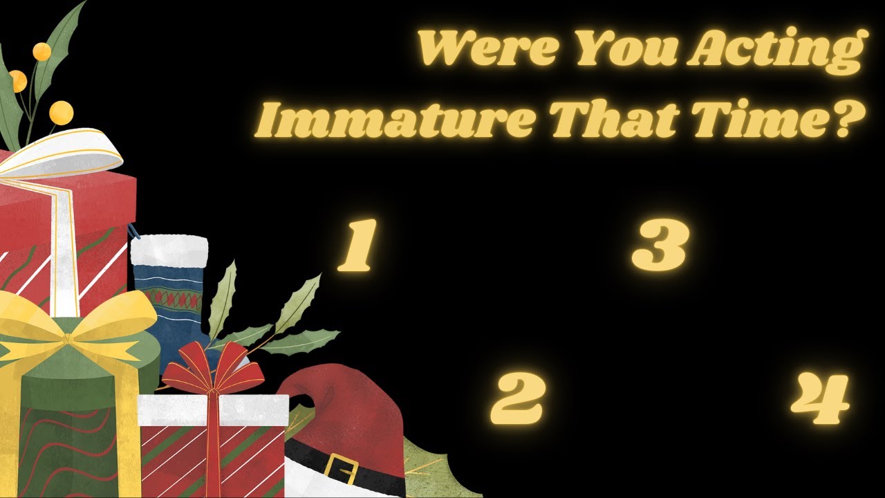 WERE YOU ACTING IMMATURE THAT TIME?😤YES OR NO PICK A CARD