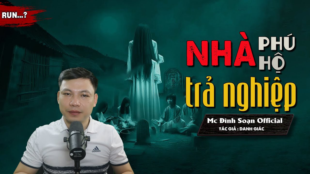 Đọc Truyện Ma: NHÀ PHÚ HỘ TRẢ NGHIỆP - Truyện ma làng quê mới về trả nghiệp MC Đình Soạn Kể rợn