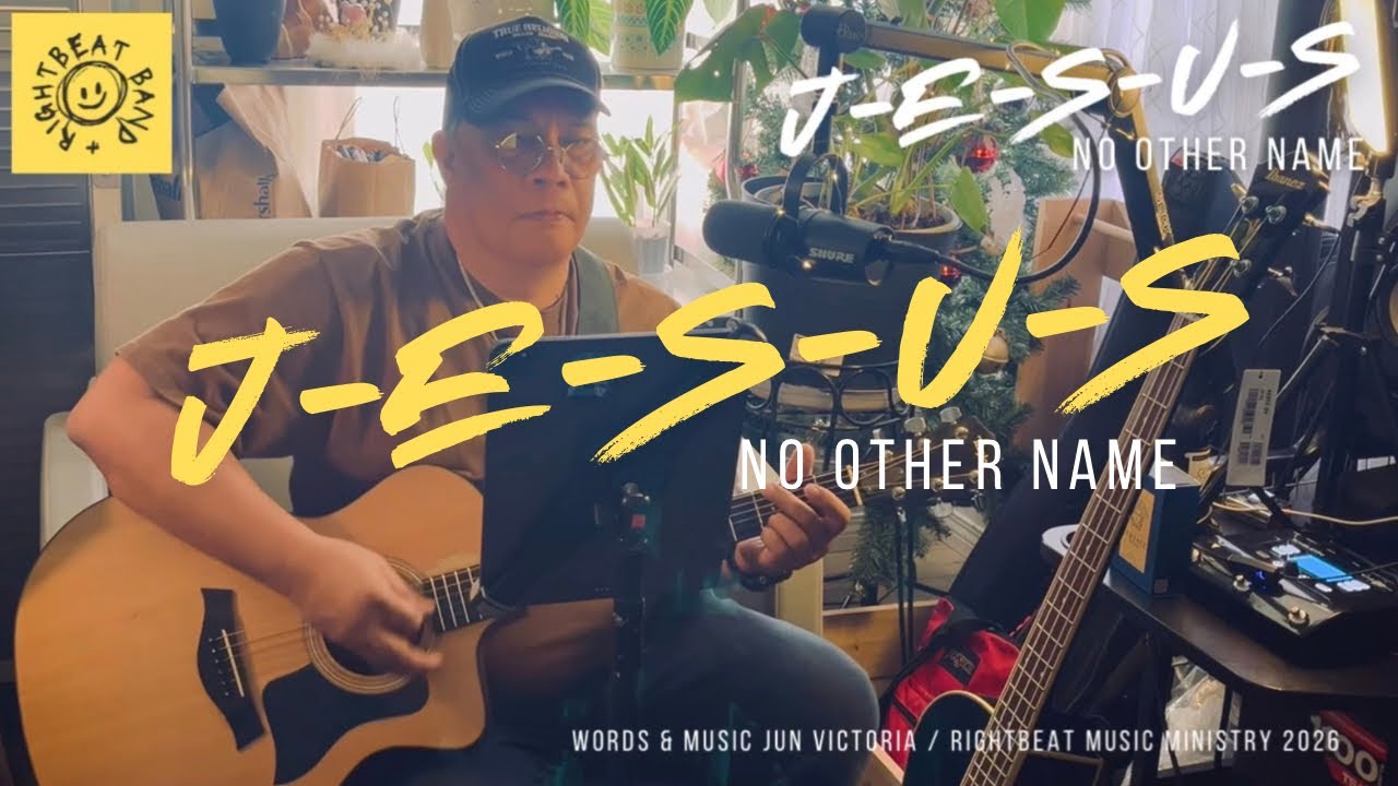 indie acoustic worship/ J-E-S-U-S   /Jun Victoria RightBeat Music Ministry 2026