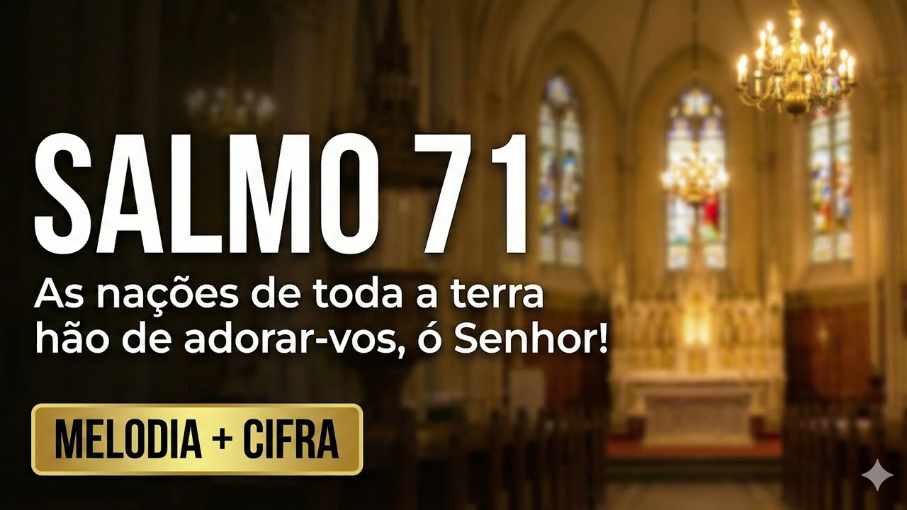 Salmo 71 (72) - As nações de toda a terra hão de adorar-vos, ó Senhor | Melodia e Cifra (Epifania)