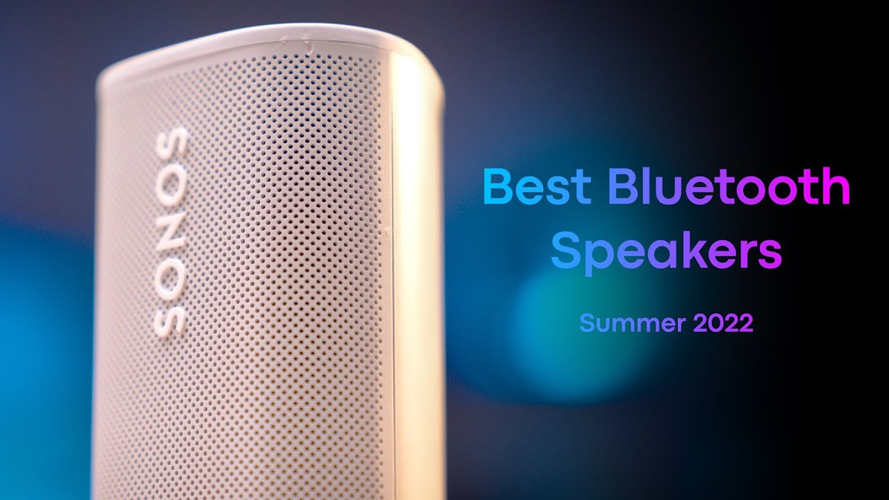 Best Bluetooth speakers of Summer 2022: JBL, Anker, Sonos, and more!