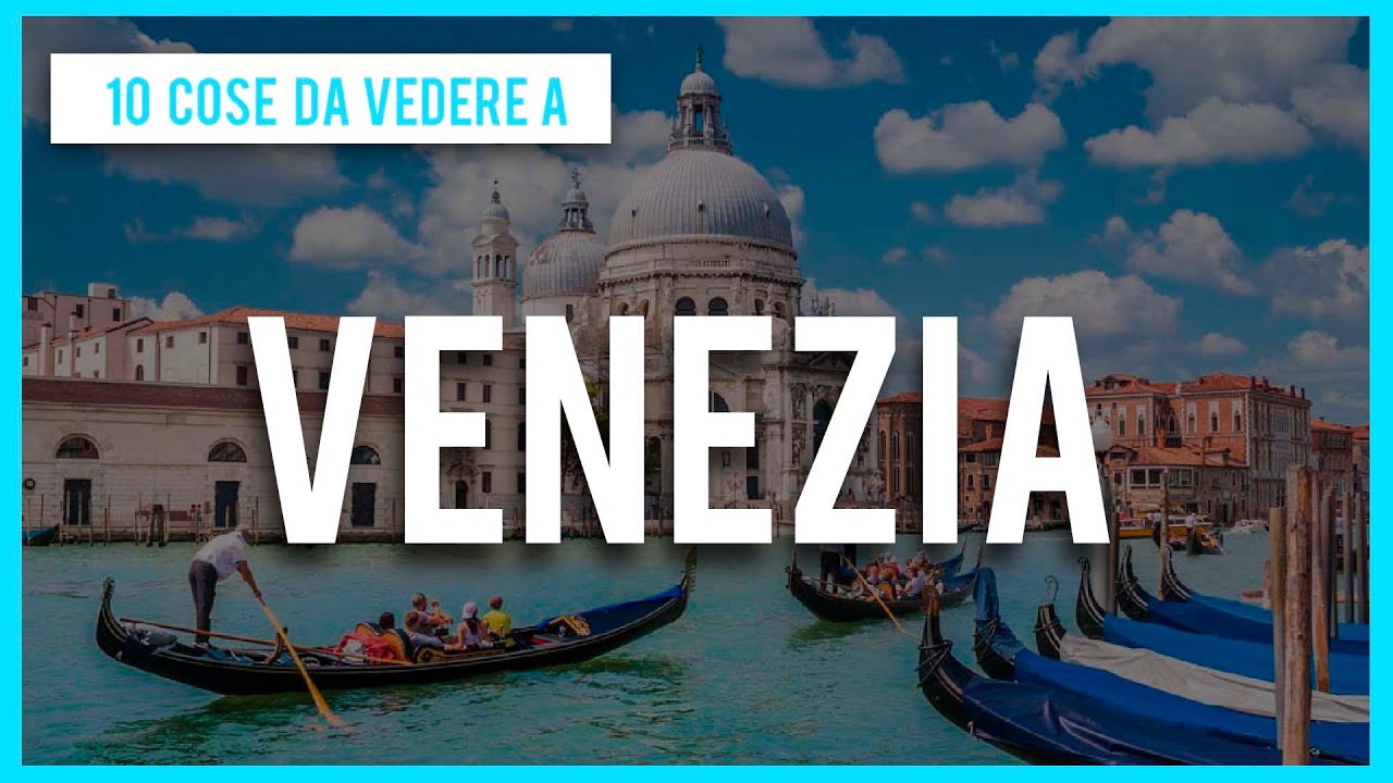 10 COSE DA VEDERE A VENEZIA - COSA VEDERE A VENEZIA - LUOGHI VENEZIA