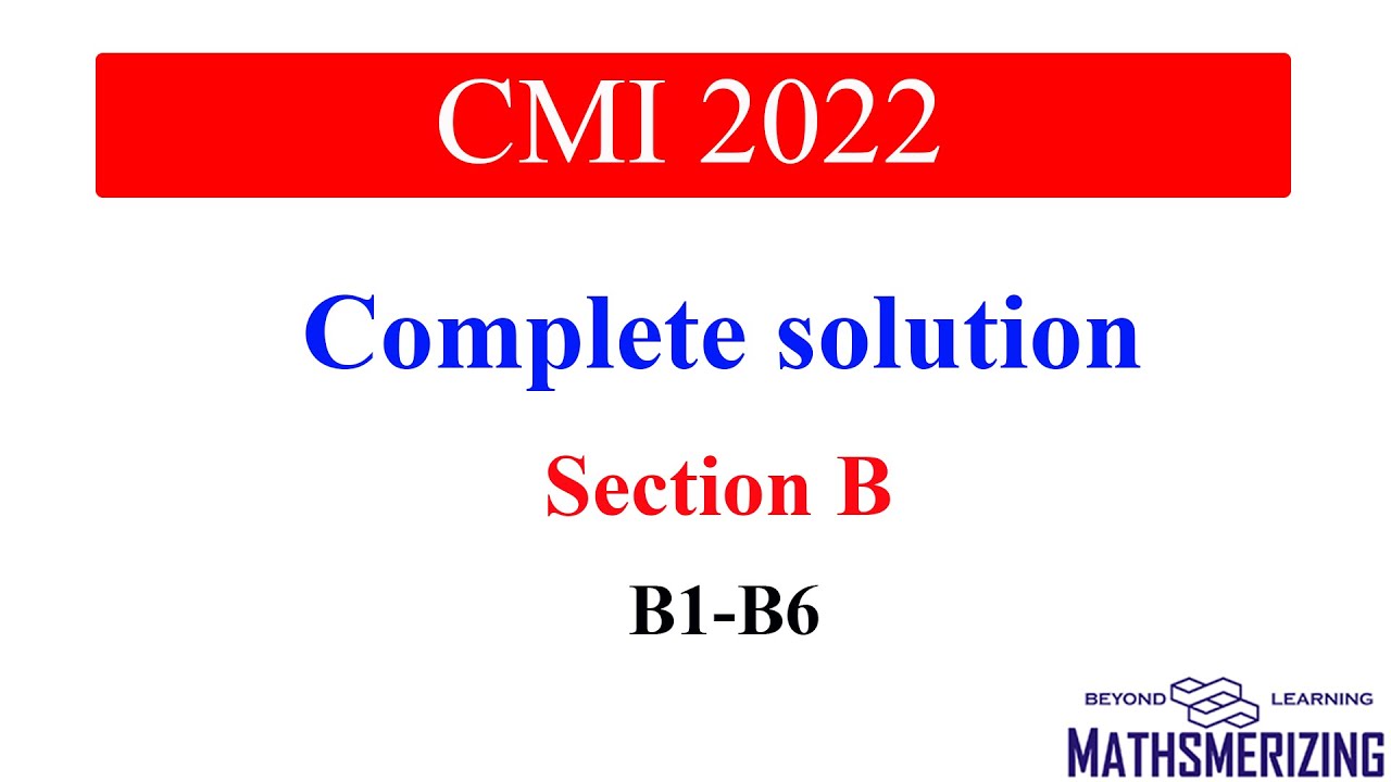CMI 2022 | 22 may | Section B | B1-B6 | Undergraduate program in Mathematics paper complete solution
