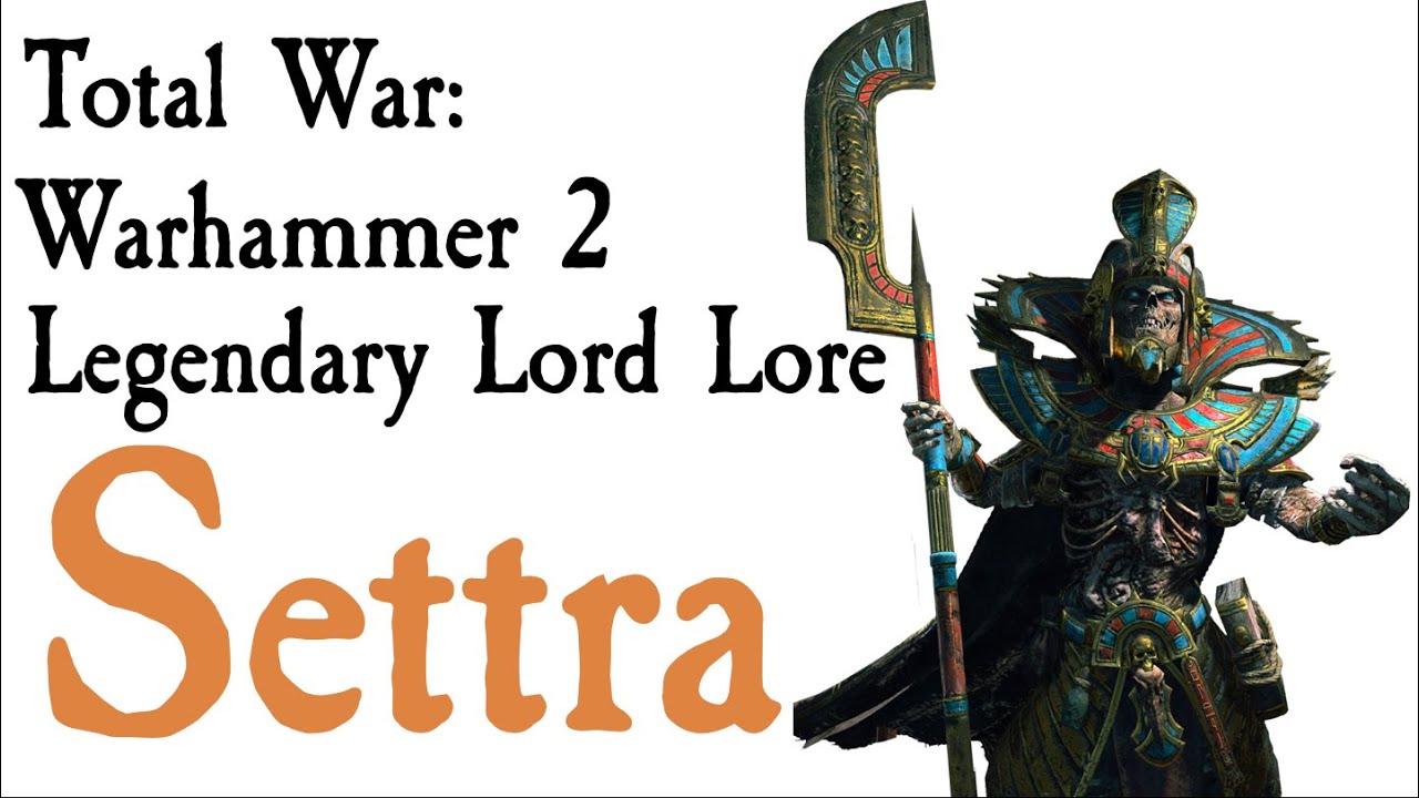 Settra Lore Total War: Warhammer 2