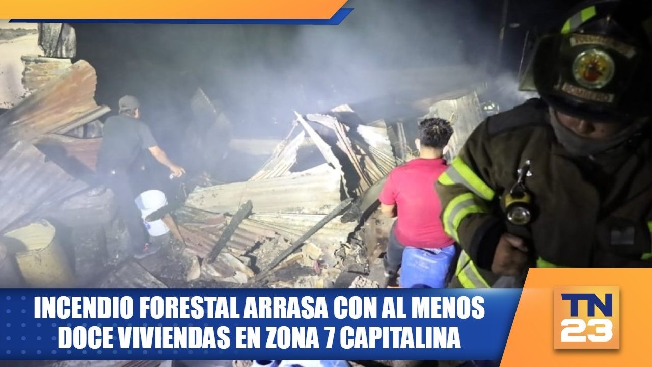 Incendio forestal arrasa con al menos doce viviendas en zona 7 capitalina