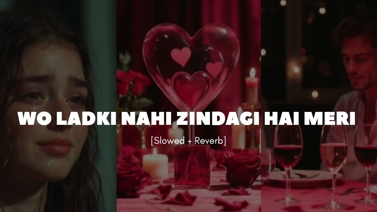 WO LADKI NAHI ZINDAGI HAI MERI[Slowed Reverb] #story #vairal #lovemusic #song 