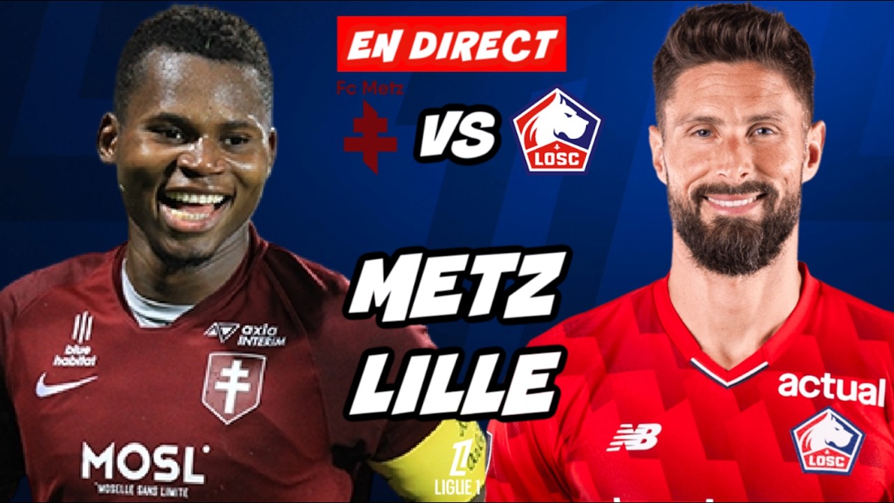 🔴 DIRECT / LIVE : METZ - LILLE // LIGUE 1 // TonyoTV (FCM vs LOSC)