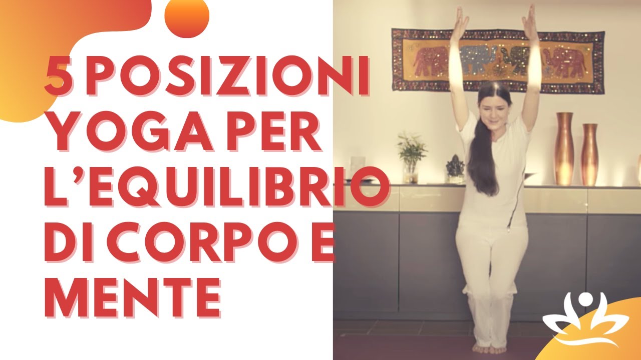 5 POSIZIONI YOGA PER L&rsquo;EQUILIBRIO DI CORPO E MENTE