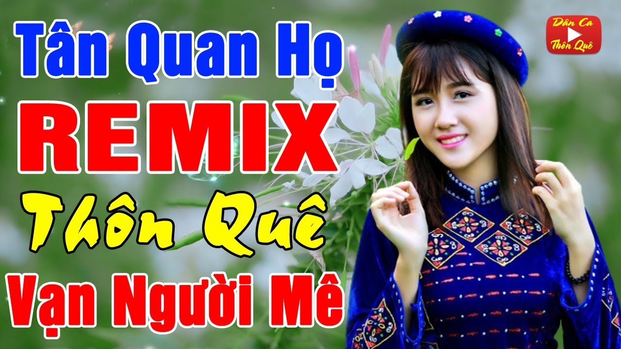 LK Nhạc Sống Dân Ca Thôn Quê Remix Triệu Người Mê - Nhạc Trữ Tình Quê Hương Quan Họ Bắc Ninh Cực Hay