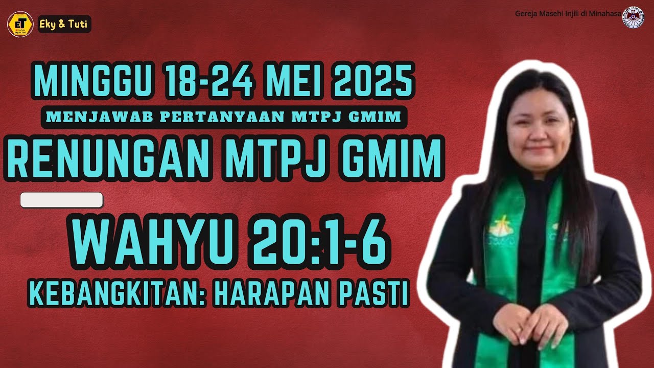 Minggu 18-24 Mei 2025 || Renungan MTPJ GMIM || Kitab Wahyu 20:1-6.