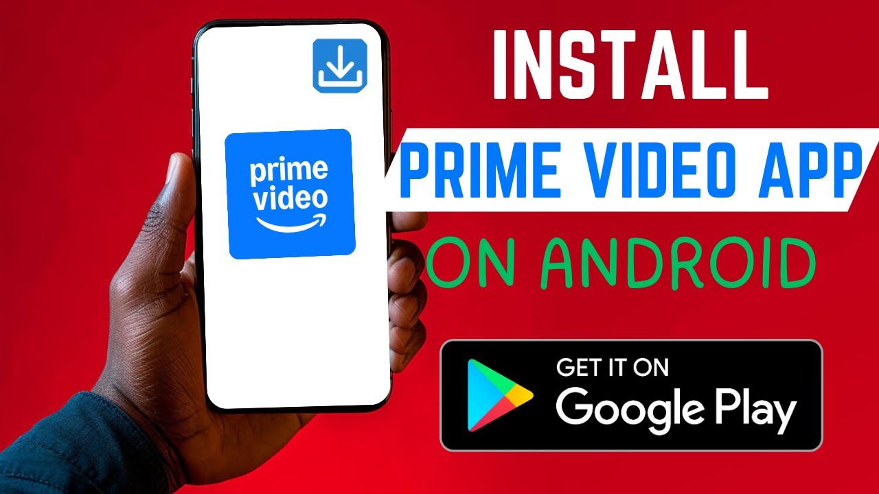 How To Install The Right Prime Video App On Android Smartphone