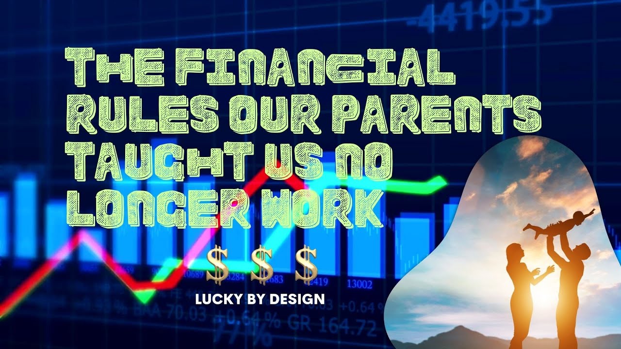 The Financial Rules Our Parents Taught Us No Longer Work