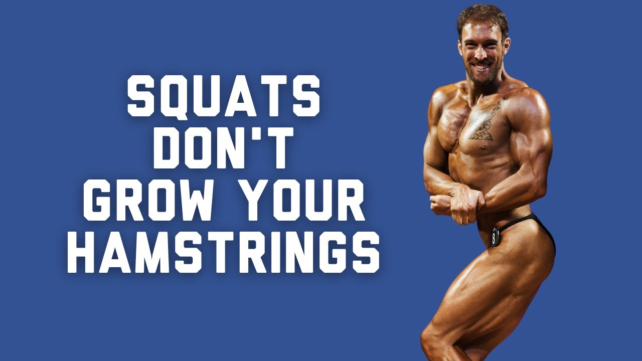 Why Squats Won't Grow Your Hamstrings (and what to do instead)