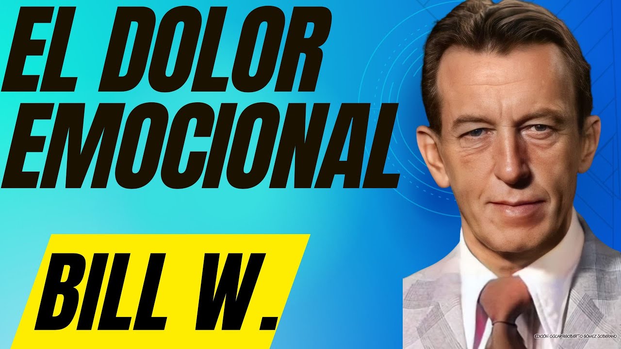 El DOLOR emocional / Bill W