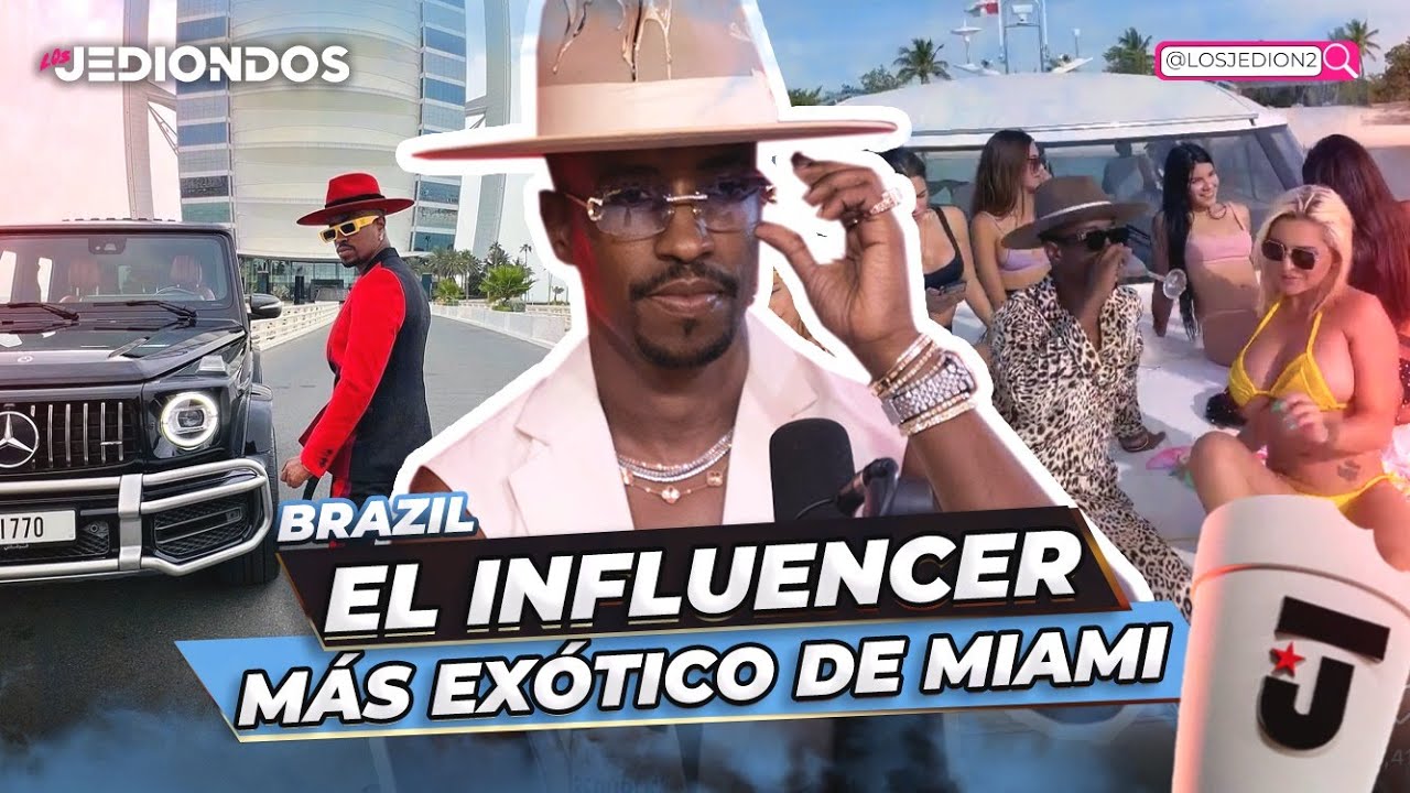 BRAZIL EL INFLUENCER DOMINICANO CON UNA VIDA JEDIONDA EN MIAMI