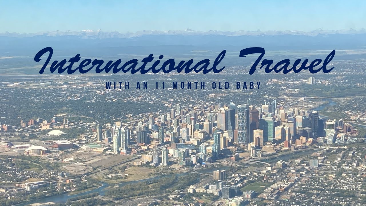 International travel with an 11 month old baby
