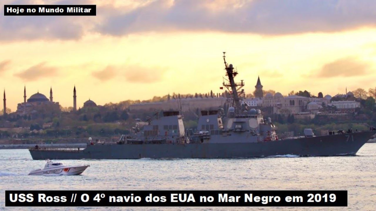 USS Ross, o 4º navio da Marinha dos EUA no Mar Negro em 2019