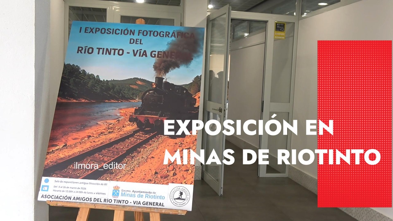 MINAS DE RIOTINTO (EXPOSICIÓN  FOTOGRÁFICA RIO TINTO VIA GENERAL)