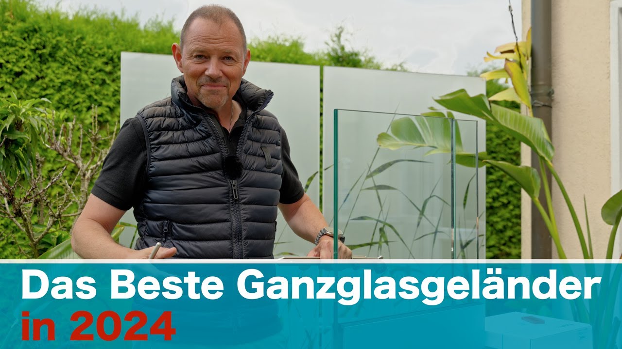 Das beste Ganzglasgeländer in 2025 – Installiere es wie ein Profi!