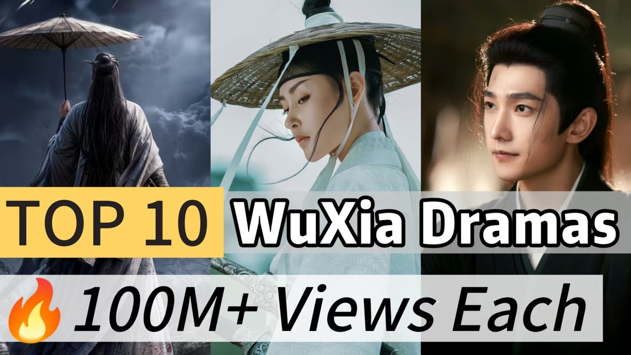 Top 10 Wuxia Dramas Over 100M Views! No.1 Hits 2.5B Views! Is China Wuxia Back?