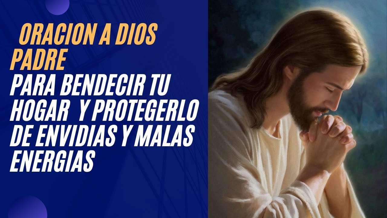 🛐 Oracion a DIOS PADRE  🌹 para bendecir tu hogar y PROTEGERLO DE ENVIDIAS Y MALAS ENERGIAS🍁