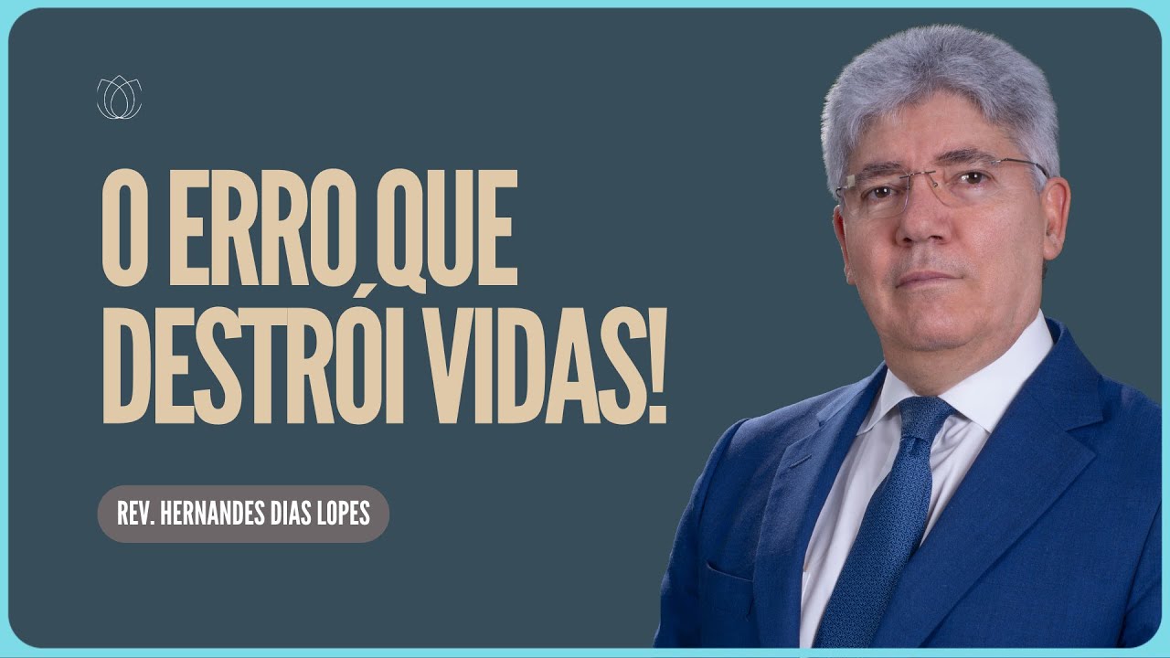 OBADIAS O ERRO QUE LEVA AO FRACASSO | Rev  Hernandes Dias Lopes | IPP