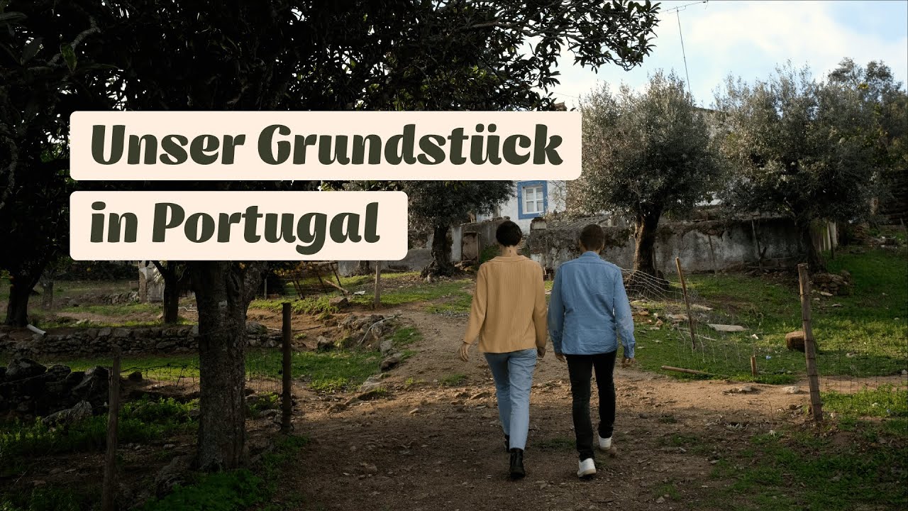 Willkommen auf unserem Grundstück in Portugal