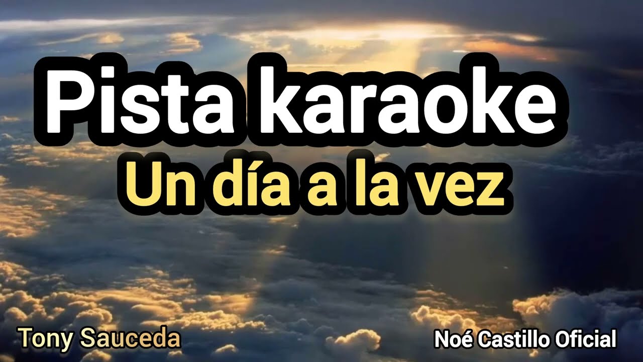 Un día a la vez pista karaoke Tony Sauceda 