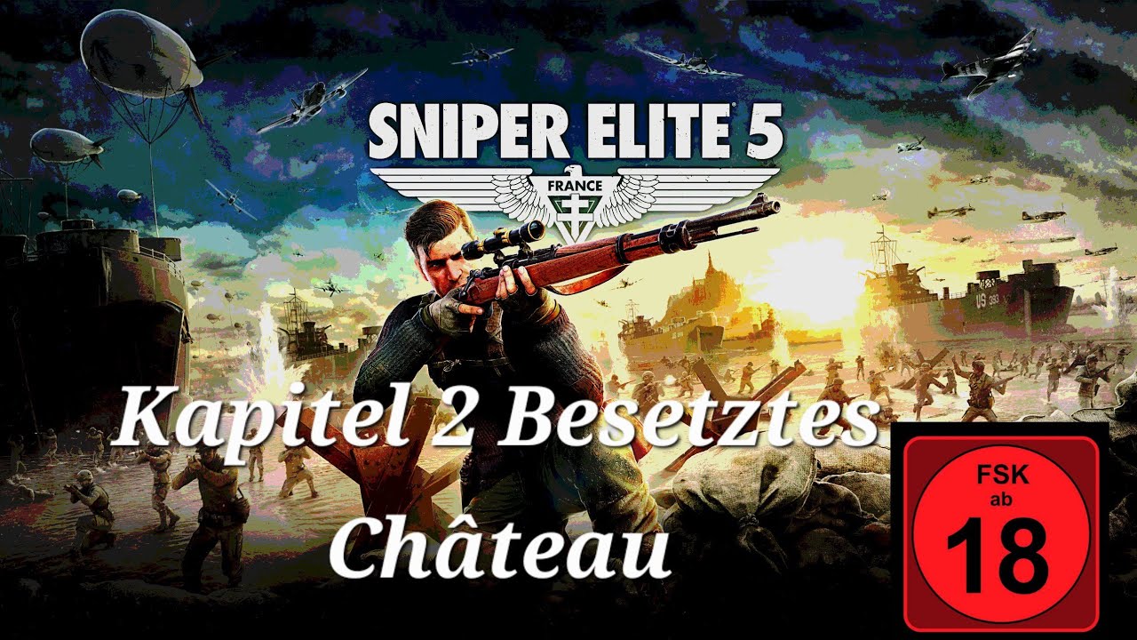 Sniper Elite 5 France Kapitel 2 Besetztes Château  Auf Deutsch und Auf Englisch und Auf HD