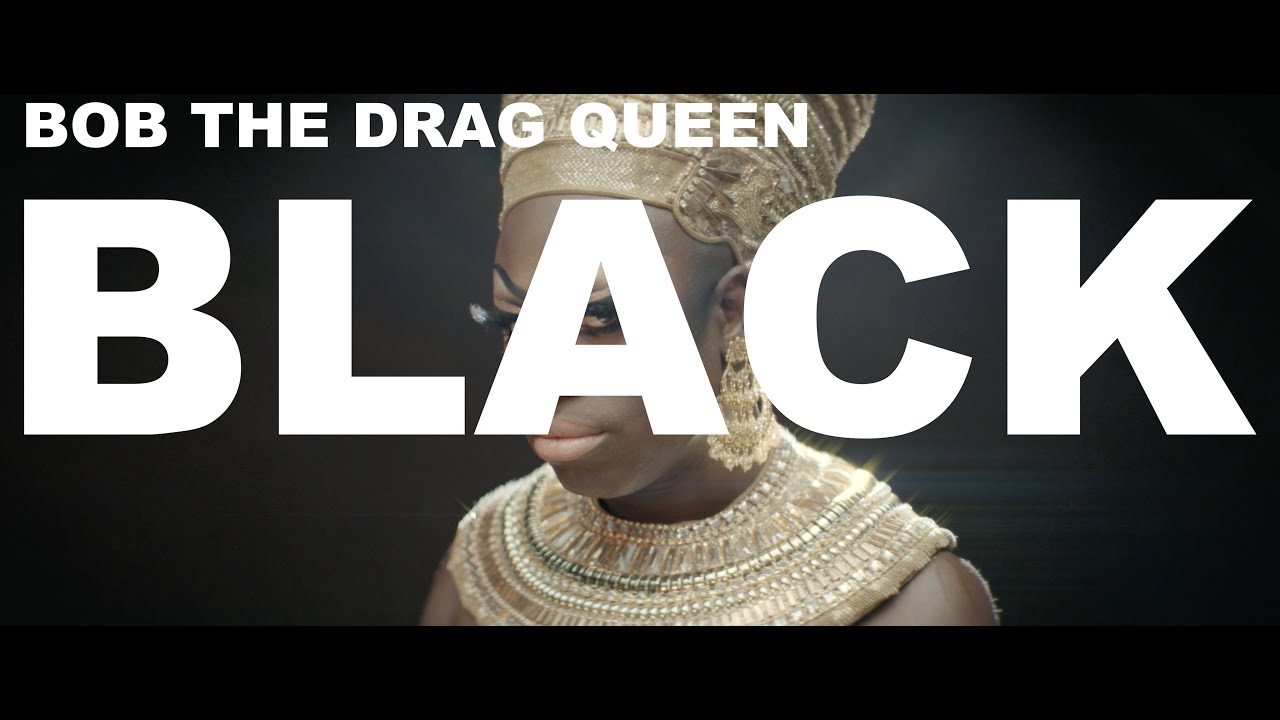 Bob the Drag Queen - BLACK (feat. Basit & Ocean Kelly) [Official Music Video]