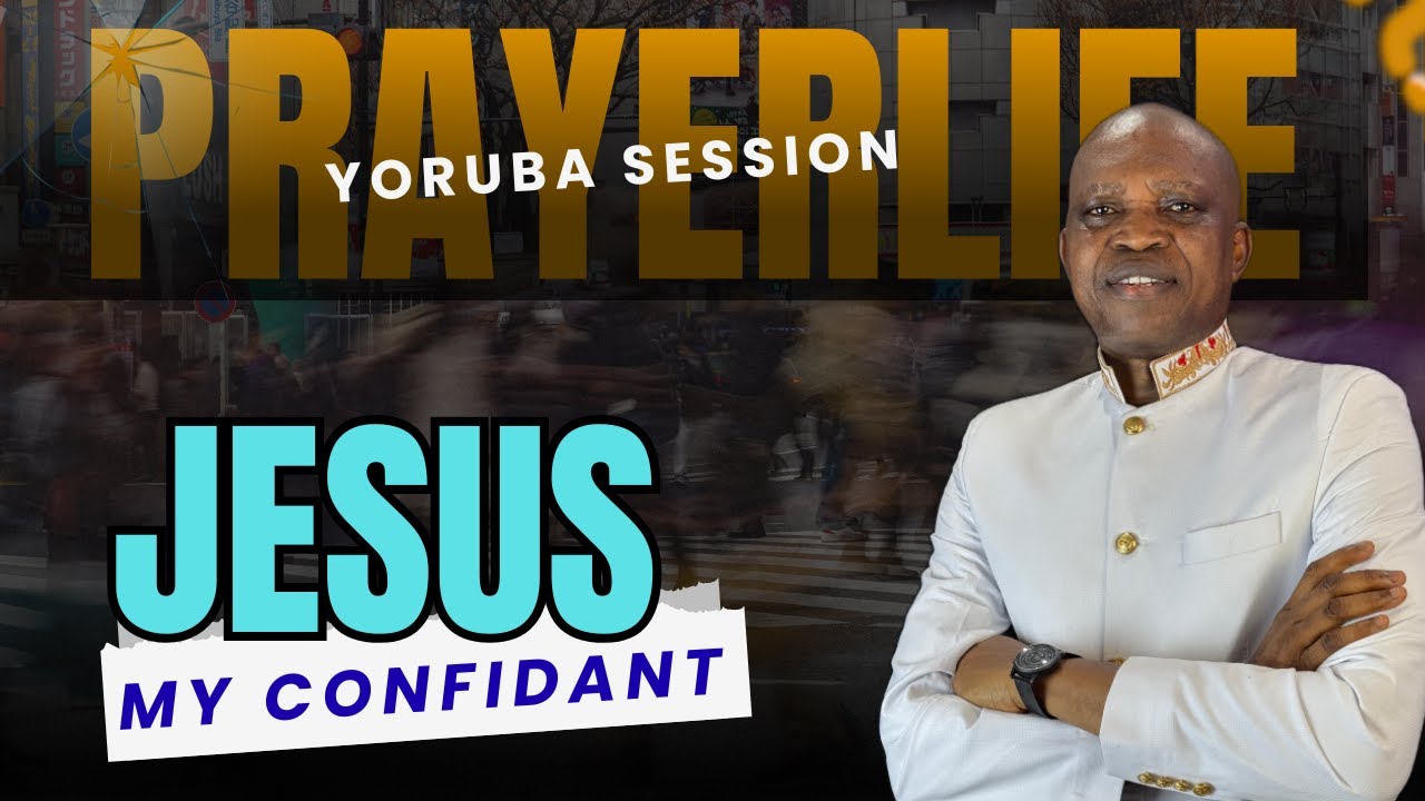 Глобальная сеть PrayerLife | Йоруба-сессия | Иисус: мой доверенный | 8 октября 2025 г.