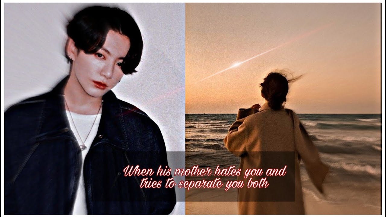 When his mother hates you and tries to separate you both | Jungkookff | one-shot |