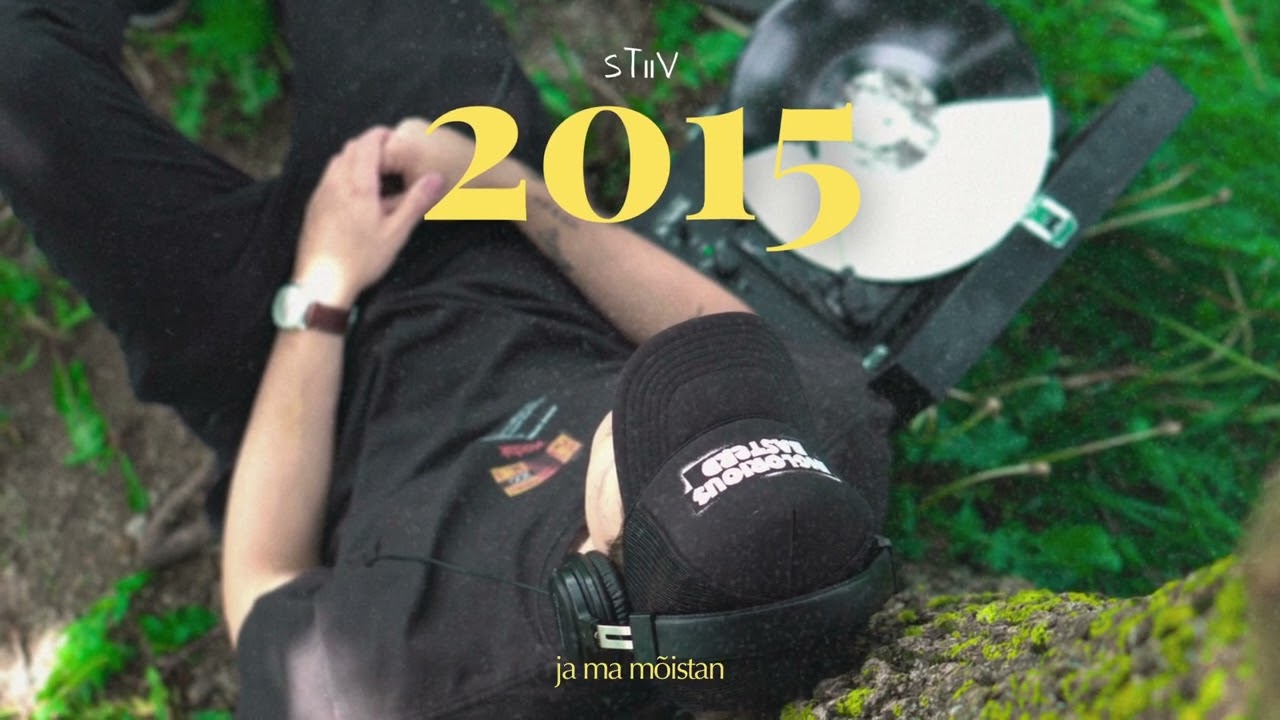 Stiiv - 2015 (LÜÜRIKAVIDEO)