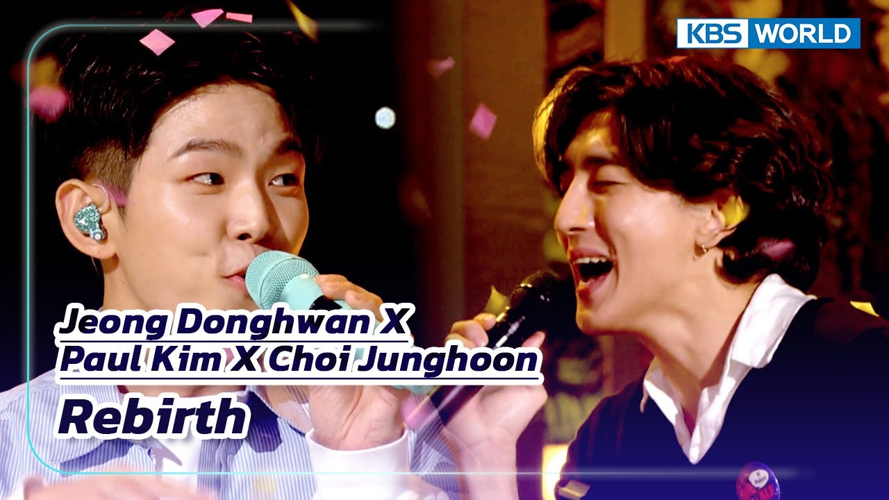 Rebirth - Jeong Donghwan X Paul Kim X Choi Junghoon (The Seasons) | KBS WORLD TV 230630