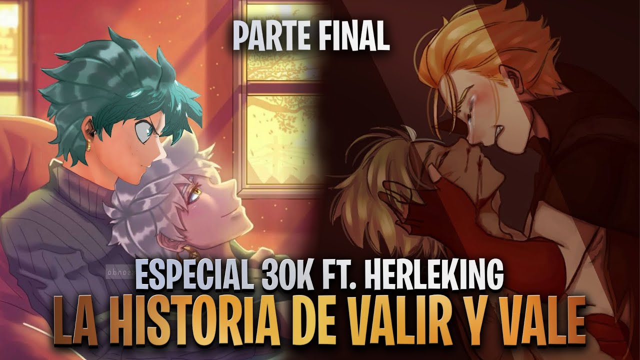 La HISTORIA de VALIR y VALE ft. HERLEKING y GIO 😍 | PARTE FINAL ESPECIAL 30K | Mobile Legends