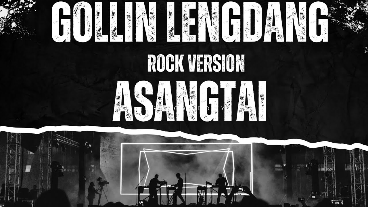 GOLLIN LENGDANG ASANGTAI (ROCK VERSION)